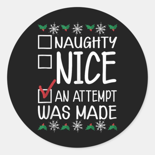 Naughty oder Nice Funny wurde ein Versuch gemacht  Runder Aufkleber (Vorderseite)