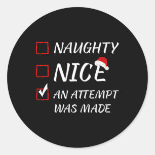 Naughty oder Nice Funny wurde ein Versuch gemacht  Runder Aufkleber