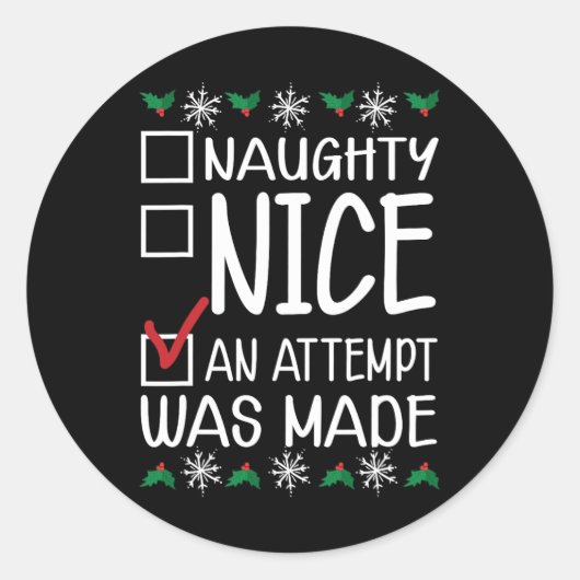 Naughty oder Nice Funny wurde ein Versuch gemacht Runder Aufkleber (Vorderseite)