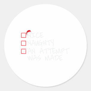 Naughty oder Nice Funny wurde ein Versuch gemacht  Runder Aufkleber