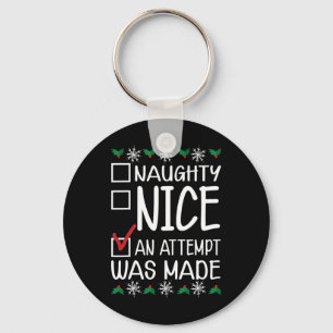 Naughty oder Nice Funny wurde ein Versuch gemacht  Schlüsselanhänger