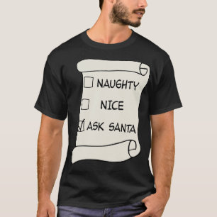 Naughty oder Nice List Gefragt Santa 1 T-Shirt
