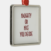 NAUGHTY ODER NICE-YOU ENTSCHEIDEN ORNAMENT AUS METALL (Rechts)