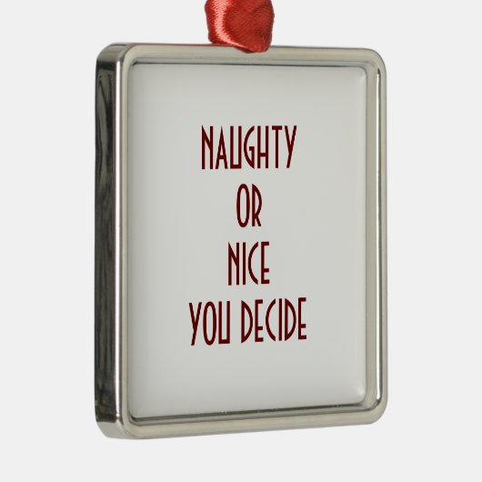 NAUGHTY ODER NICE-YOU ENTSCHEIDEN ORNAMENT AUS METALL (Rechts)