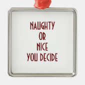 NAUGHTY ODER NICE-YOU ENTSCHEIDEN ORNAMENT AUS METALL (Vorne)