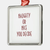 NAUGHTY ODER NICE-YOU ENTSCHEIDEN ORNAMENT AUS METALL (Links)
