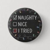 Naughty or Nice Funny Christmas Quote Button (Vorderseite)