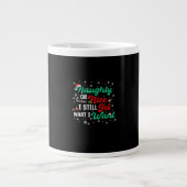 Naughty Or Nice Still Getting Everything Holiday H Jumbo-Tasse (Vorderseite)