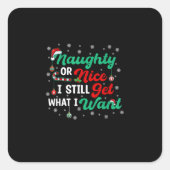 Naughty Or Nice Still Getting Everything Holiday H Quadratischer Aufkleber (Vorderseite)