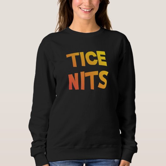 Naughty Pun Tice Nits 2 Sweatshirt (Vorderseite)