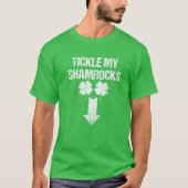Naughty St Patricks Day Tickle My Shamrocks Dirty T-Shirt (Vorderseite)