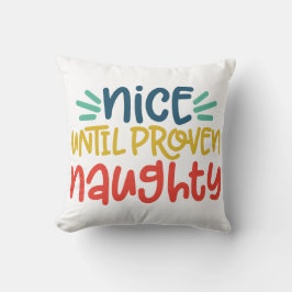 Naughty "Til Proven Nice Christmas Pillow - Funny Kissen