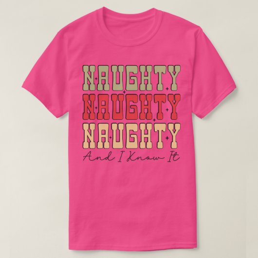 Naughty und ich weiß es 1 T-Shirt (Design vorne)