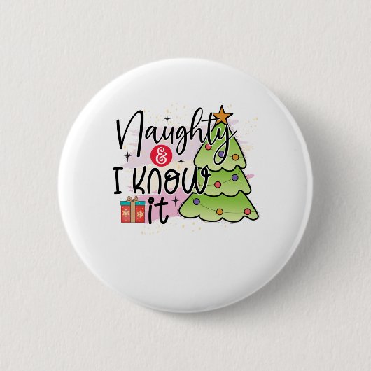 Naughty und ich weiß es - Funny Weihnachten Button (Vorderseite)