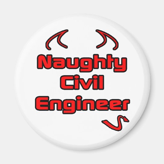 Naughty Zivil Engineer Magnet (Vorne)