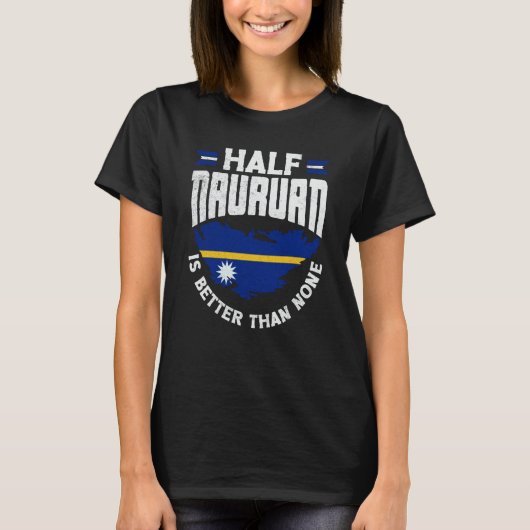 Nauru Nauruan Nauru Flag Half Nauruan T-Shirt (Vorderseite)