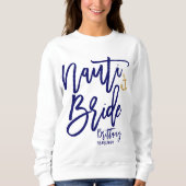 Nauti Bride Funny Blue Moderne Kalligrafie Sweatshirt (Vorderseite)