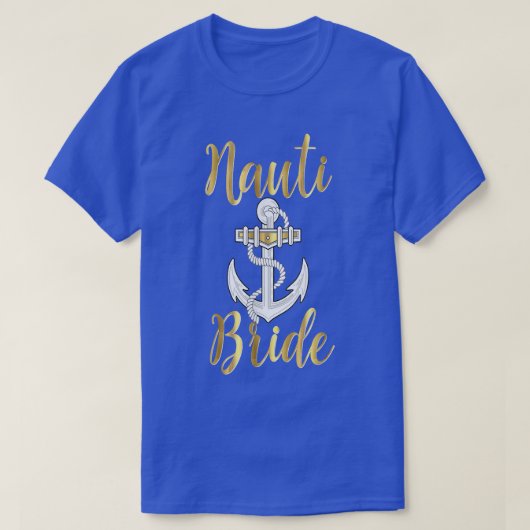 Nauti Bride Nautical Wedding Bachelorette Hen T-Shirt (Design vorne)