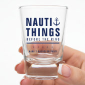 Nauti Dinge vor dem Ring Junggesellenabschied Anke Schnapsglas