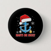Nauti Naugty oder Nice Santa Xmas Schifffahrt Sai Button (Vorderseite)