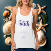 Nautic Boat Let's Get Nauti Bachelorette Geschenk Tank Top