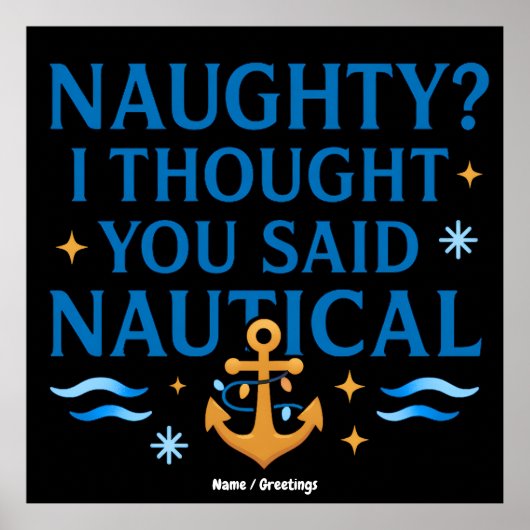 Nautical Humor Quote Art Funny Anchor Saying  Poster (Vorne)