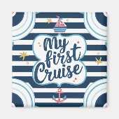Nautical My First Cruise Magnet (Vorne)