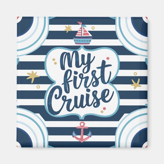 Nautical My First Cruise Magnet (Vorne)