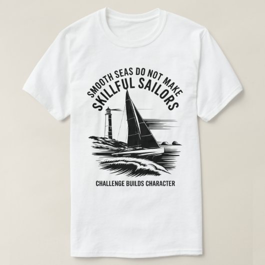 Nautical Quote Challenge Builds Character T-Shirt (Design vorne)