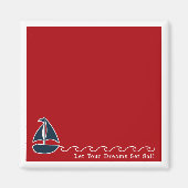 Nautical Sailboat Lass Your Dreams Set Sail Fun Magnet (Vorne)
