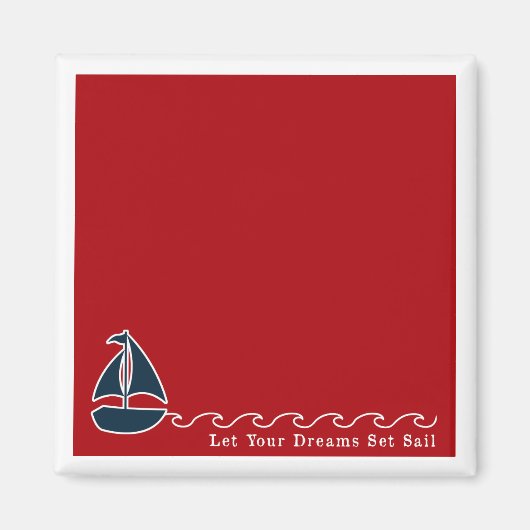 Nautical Sailboat Lass Your Dreams Set Sail Fun Magnet (Vorne)