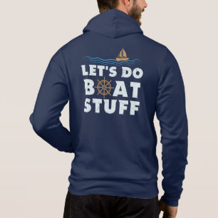 Nautischer Spaß Lasst uns Bootssachen machen Boote Hoodie