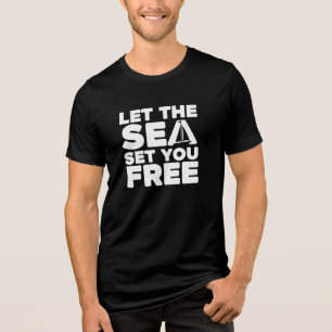 Nautisches Segelboot "Lass dich von der See befrei Tri-Blend Shirt