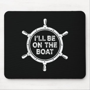 Nautisches Steuerrad St Ich Werde Auf Dem Boot Sei Mousepad