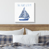 Nautisches Zitat | Mit mir wegsegeln Leinwanddruck (Insitu (Schlafzimmer))