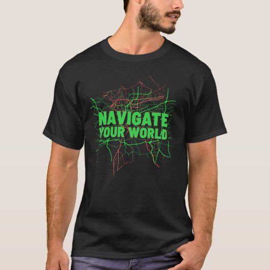 Navigate Your World T-Shirt (Vorderseite)