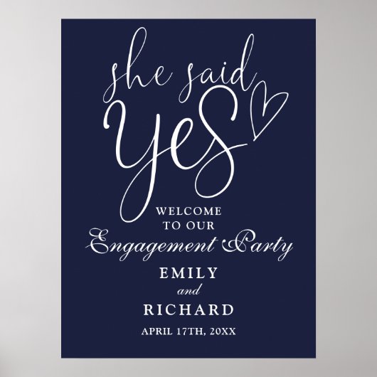 Navy Blue She Said Yes Verlobung Welcome Sign Poster (Vorne)