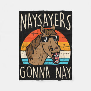 Naysayers Gonna Naysay Retro Funny Horvers Eq Fleecedecke