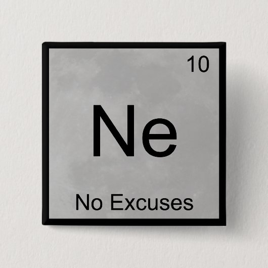 Ne - Keine Ausreden Funny Chemistry Element Symbol Button (Vorderseite)