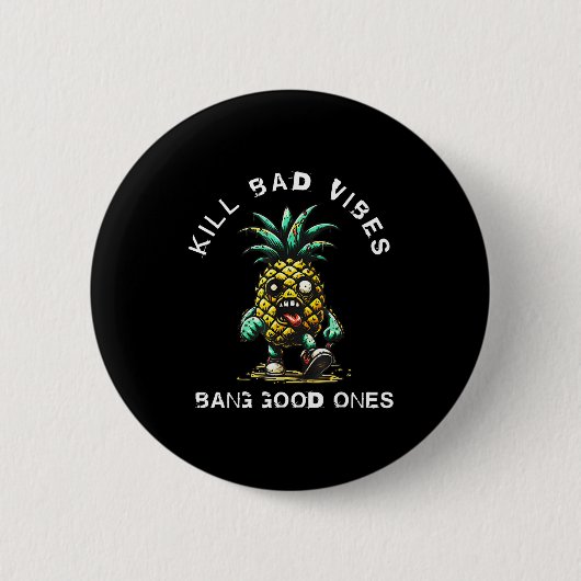Ne Kill Bad Vibes Bang Good Ones Button (Vorderseite)