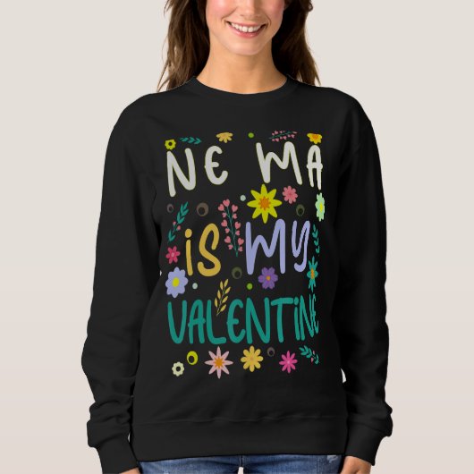 Ne Ma ist mein Valentinin-Valentinstag Sweatshirt (Vorderseite)