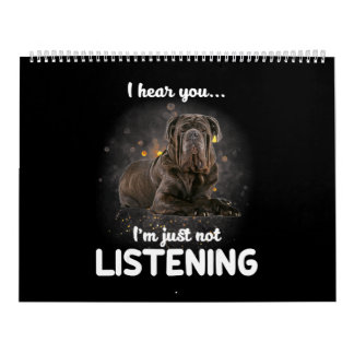Neapolitan Mastiff Dog I Hear You Not Listening Kalender