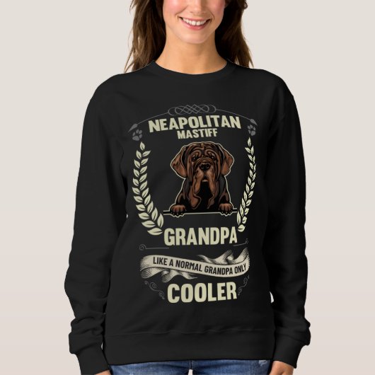 Neapolitan Mastiff Grandpa Like A Normal Grandpa O Sweatshirt (Vorderseite)