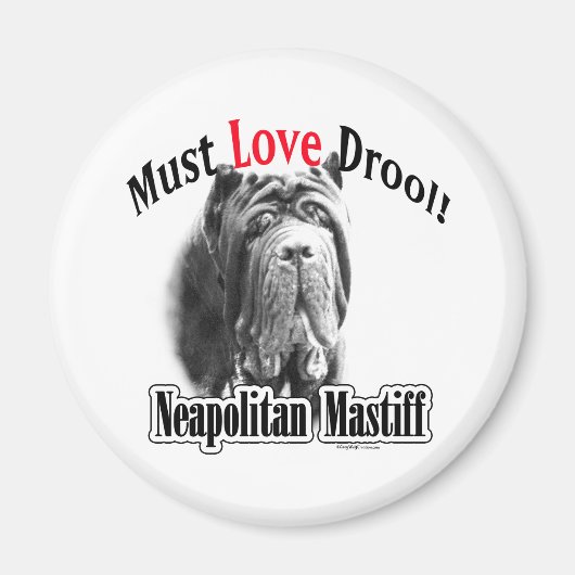 Neapolitan Mastiff Muss Liebe Drool - Magnet (Vorne)