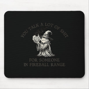 Nebel, du redest eine Menge für jemanden im Feuerb Mousepad