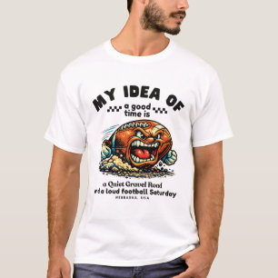 Nebraska: Meine Vorstellung von einem guten Zeitpu T-Shirt