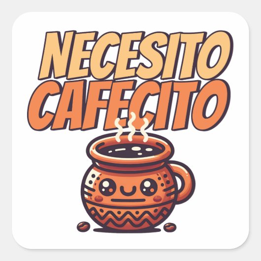 Necesito Cafecito Cute Coffee Café Spanish Quadratischer Aufkleber (Vorderseite)