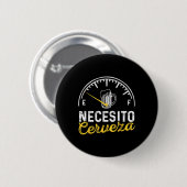 Necesito Cerveza Lustige Sprüche Mexican I Need Be Button (Vorne & Hinten)