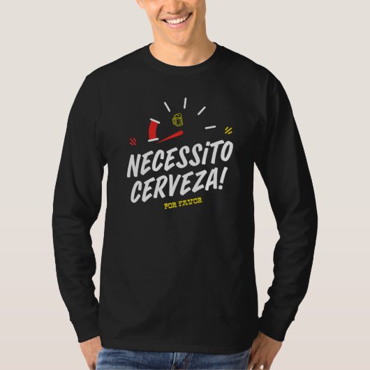 Necesito Cerveza Por Gefallen Need Beer Cinco De M T-Shirt (Vorderseite)