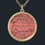 Necklace Coral Rose in Golfregionen sind für immer Vergoldete Kette<br><div class="desc">Die in Gold-Ton gezeigte Necklace mit einem mehrschichtigen Druck in Coral & Black und dem Text von "Families Are Forever 2018" in extravaganter Schwarz-Schrift. Passen Sie diese Halskette mit einem speziellen Datum an oder/und wählen Sie Ihren Stil oder ändern Sie die Farben. Oder kaufen Sie wie geplant. Erhältlich auch in...</div>